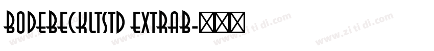 BodebeckLTStd ExtraB字体转换